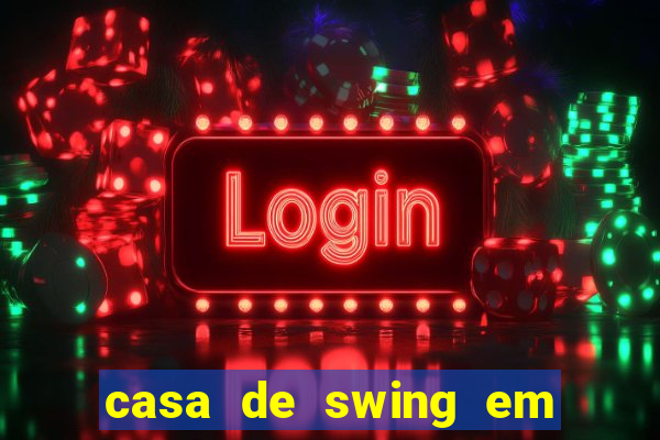 casa de swing em foz do igua莽u